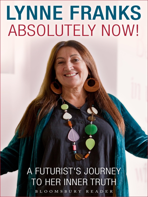 Title details for Absolutely Now! by Lynne Franks - Available